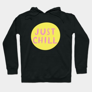 Just Chill Hoodie